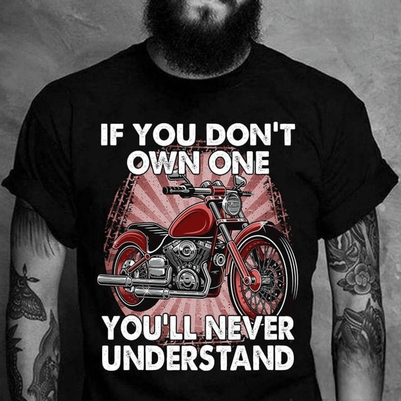 Bikergod Motorcycle If You Don’t Own One You’ll Never Underestand T-shirt Design 2D Full Printed Sizes S - 5XL - NAAF295