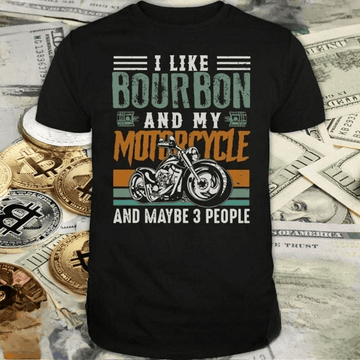 Bikergod Motorcycle I Like Bourbon And My Motorcycle T-shirt, Crew-neck Sweatshirt, Hoodie, Tank Top, V-neck T-shirt Design 2D Full Printed Sizes S - 5XL - NALA380