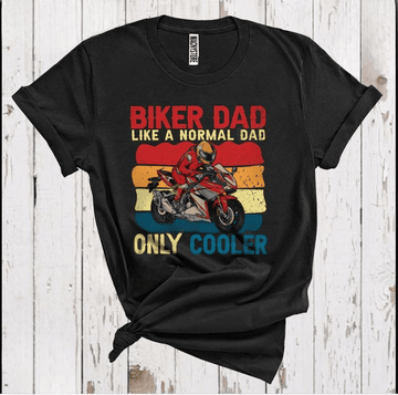 Bikergod Motorcycle Biker Dad Like A Normal Dad T-shirt Design 2D Full Printed Sizes S - 5XL - NARA543