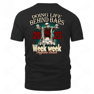 Bikergod Motorcycles Daytona Bike Week 2023 Doing Life Behind Bars T-shirt Design 2D Full Printed Sizes S - 5XL - NAAD28