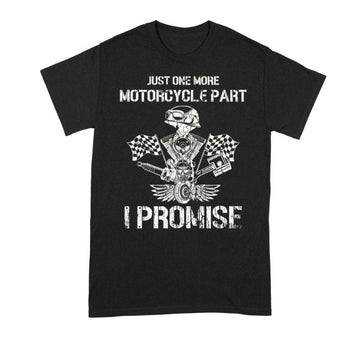 Bikergod Motorcycle Just One More Motorcycle Part I Promise T-shirt Design 2D Full Printed Sizes S - 5XL - NAOA177