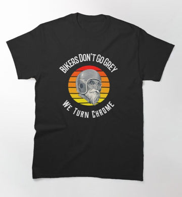 Bikergod Motorcycle Retro Bikers Don't Go Grey T-shirt Design 2D Full Printed Sizes S - 5XL - NAKA350