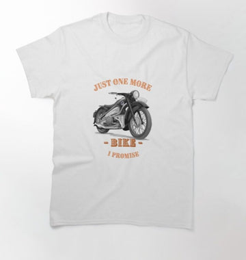 Bikergod Motorcycle Just on more Bike, I promise T-shirt Design 2D Full Printed Sizes S - 5XL - TLEA230
