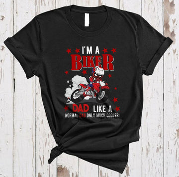Bikergod Motorcycle I'm A Biker Dad Like A Normal Dad But Cooler T-shirt Design 2D Full Printed Sizes S - 5XL - NASA43