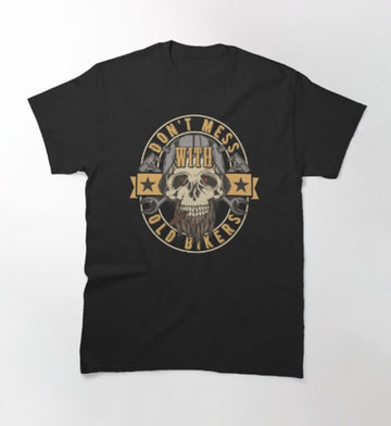 Bikergod Motorcycle Don't Mess With Old Bikers T-shirt Design 2D Full Printed Sizes S - 5XL - TLEA229