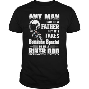 Bikergod Motorcycle its takes someone special to be a biker dad T-shirt Design 2D Full Printed Sizes S - 5XL - NARA502