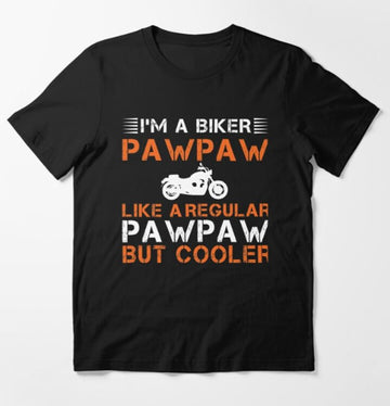 Bikergod Motorcycle I'm A Biker Pawpaw T-shirt Design 2D Full Printed Sizes S - 5XL - NAUA281