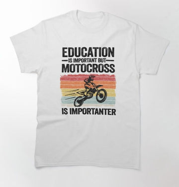 Bikergod Motorcycles Education Is Important But Motocross Is Importanter T-shirt Design 2D Full Printed Sizes S - 5XL - NAGA423