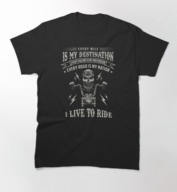 Bikergod Motorcycle Every mile is my destination T-shirt Design 2D Full Printed Sizes S - 5XL - NAPA596
