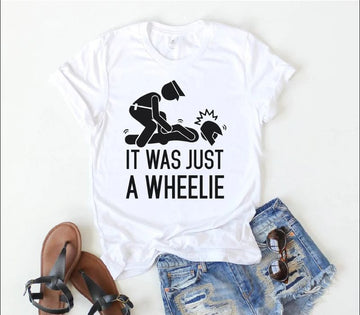 Bikergod Motorcycle It Was Just A Wheelie T-shirt Design 2D Full Printed Sizes S - 5XL - NAYA406