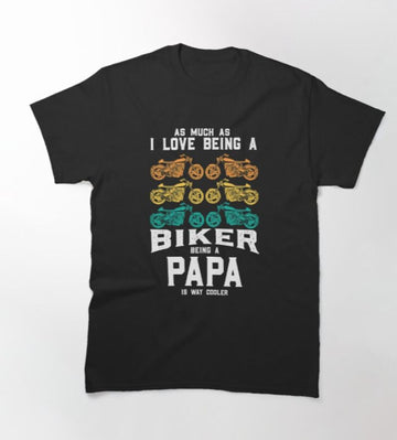 Bikergod Motorcycle I love Being A Biker Papa T-shirt Design 2D Full Printed Sizes S - 5XL - NATA521