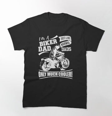 Bikergod Motorcycle I'm A Biker Dad T-shirt Design 2D Full Printed Sizes S - 5XL - NATA550