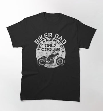 Bikergod Motorcycle Biker Dad Like A Normal Dad Only Cooler T-shirt Design 2D Full Printed Sizes S - 5XL - NAZA249