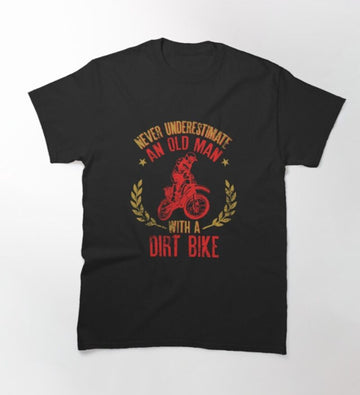 Bikergod Motorcycle Never Underestimate An Old Man With A Dirt Bike T-shirt Design 2D Full Printed Sizes S - 5XL - NAPA619