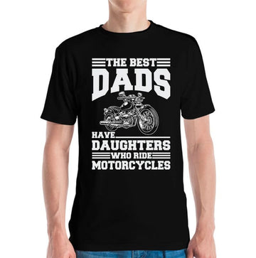 Bikergod Motorcycle The Best Dads Have Daughters Who Ride Motorcycles T-shirt Design 2D Full Printed Sizes S - 5XL - NAIA60