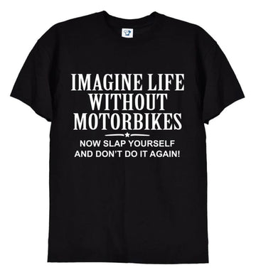 Bikergod Motorcycles Imagine Life Without Motorbikes T-shirt Design 2D Full Printed Sizes S - 5XL - NAEA283