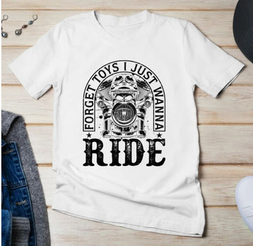 Bikergod Motorcycles Forget Toys I Just Wanna Ride T-shirt Design 2D Full Printed Sizes S - 5XL - NAFA203