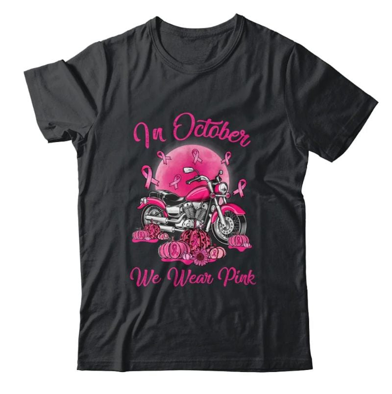 Bikergod Motorcycle In October We Wear Pink T-shirt Design 2D Full Printed Sizes S - 5XL - NANA190