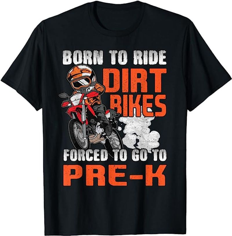 Bikergod Motorcycle Born To Ride Dirt Bike Forced To Go To Pre-K Biker Back To School T-shirt Design 2D Full Printed Sizes S - 5XL - NAOA131