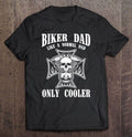 Bikergod Motorcycle Biker Dad Like A Normal Dad Only Cooler T-shirt Design 2D Full Printed Sizes S - 5XL - NAIA281