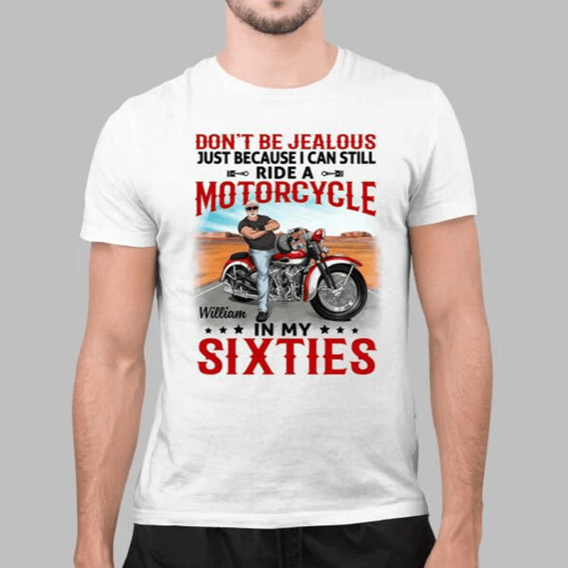 Bikergod Motorcycle Don't Be Jealous In My Sixties Custom Name T-shirt Design 2D Full Printed Sizes S - 5XL - NMA127