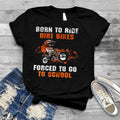 Bikergod Motorcycle Born to ride dirt bikes forced to go to school T-shirt Design 2D Full Printed Sizes S - 5XL - NAOA143