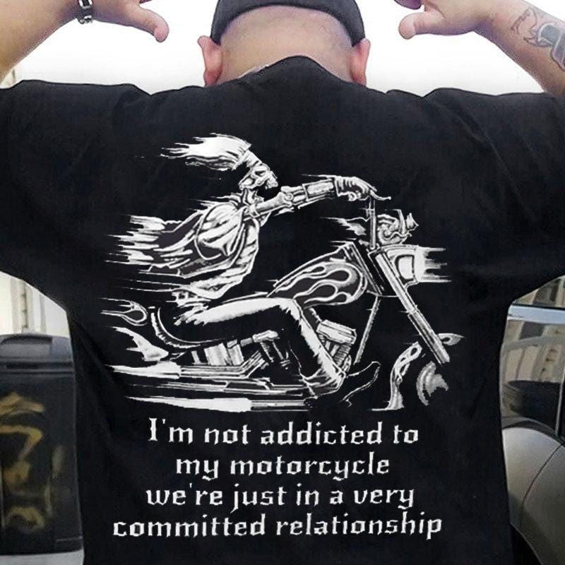 Bikergod Motorcycle I'm Not Addicted To My Motorcycles T-shirt Design 2D Full Printed Sizes S - 5XL - NANA180