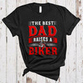 Bikergod Motorcycle The Best Dad Raises A Biker T-shirt Design 2D Full Printed Sizes S - 5XL - NASA44