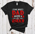 Bikergod Motorcycle The Best Dad Raises A Biker T-shirt Design 2D Full Printed Sizes S - 5XL - NASA44