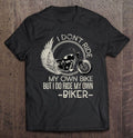Bikergod Motorcycle I Do Ride My Own Biker T-shirt Design 2D Full Printed Sizes S - 5XL - NAIA273