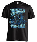 Bikergod Motorcycles Therapy Is Expensive Wind Is Cheap T-shirt Design 2D Full Printed Sizes S - 5XL - NAEA269