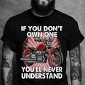 Bikergod Motorcycle If you don?t own one you?ll never understand T-shirt Design 2D Full Printed Sizes S - 5XL - NAIA113