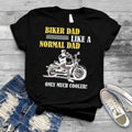 Bikergod Motorcycle biker Dad like a normal Dad T-shirt Design 2D Full Printed Sizes S - 5XL - NARA510