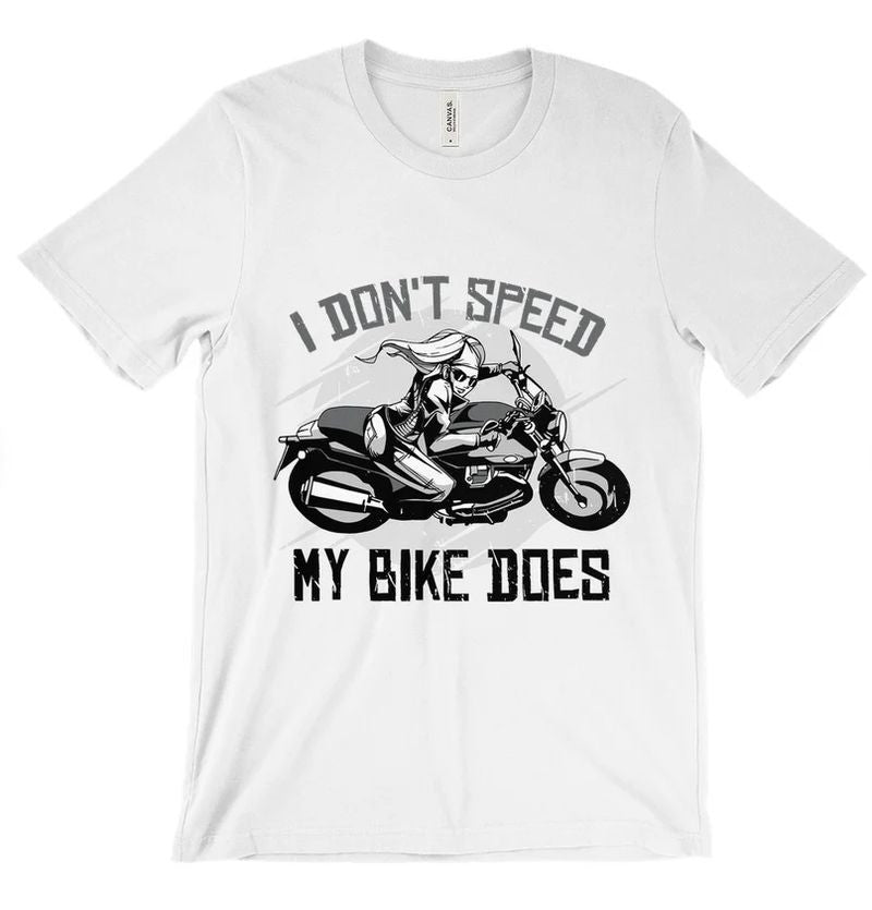 Bikergod Motorcycles I Don't Speed T-shirt Design 2D Full Printed Sizes S - 5XL - NAFA296