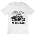 Bikergod Motorcycles I Don't Speed T-shirt Design 2D Full Printed Sizes S - 5XL - NAFA296