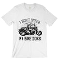 Bikergod Motorcycles I Don't Speed T-shirt Design 2D Full Printed Sizes S - 5XL - NAFA296