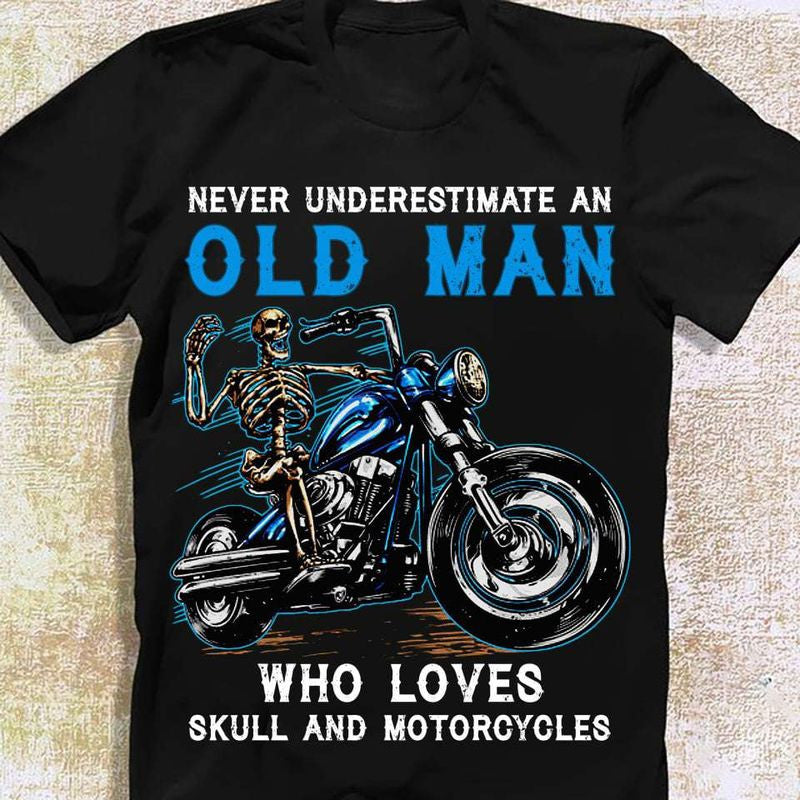 Bikergod Motorcycle Never underestimate an old man who loves skull and motorcycles T-shirt Design 2D Full Printed Sizes S - 5XL - NAIA114