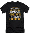 Bikergod Motorcycle I just to go do motorcycle things with my friends T-shirt Design 2D Full Printed Sizes S - 5XL - TLUA25B