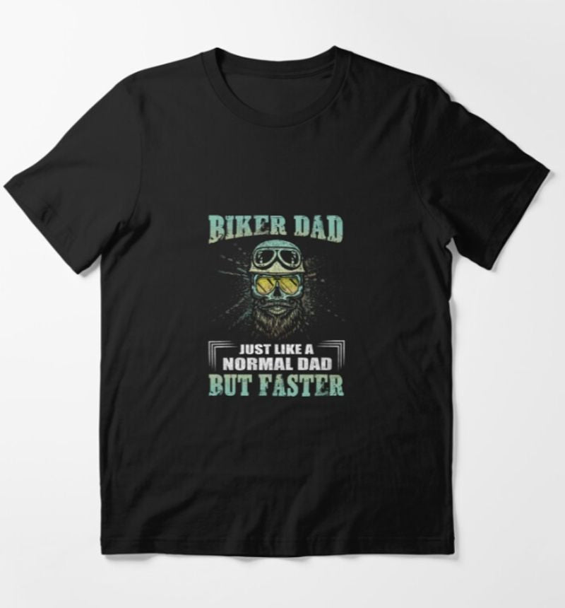 Bikergod Motorcycle Biker Biker Dad Just Like A Normal Dad T-shirt Design 2D Full Printed Sizes S - 5XL - NATA524