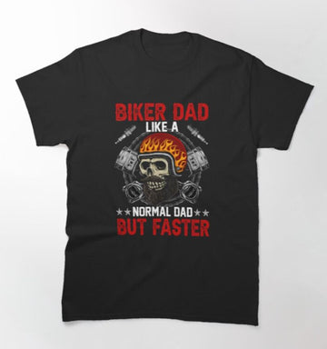 Bikergod Motorcycle Biker dad, just like a normal dad but faster T-shirt Design 2D Full Printed Sizes S - 5XL - NATA522