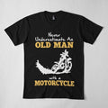 Bikergod Motorcycles Never Underestimate An Old Man With A Motorcycle T-shirt Design 2D Full Printed Sizes S - 5XL - NADA228