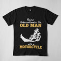 Bikergod Motorcycles Never Underestimate An Old Man With A Motorcycle T-shirt Design 2D Full Printed Sizes S - 5XL - NADA228