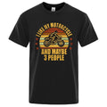 Bikergod Motorcycles I Like My Motorcycle And Maybe 3 People T-shirt Design 2D Full Printed Sizes S - 5XL - NADA222