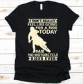 Bikergod Motorcycles I Don't Really Feel Like Going For A Ride Today T-shirt Design 2D Full Printed Sizes S - 5XL - NAEA243
