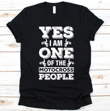 Bikergod Motorcycles Yes I Am One Of The Motocross People T-shirt Design 2D Full Printed Sizes S - 5XL - NAEA237