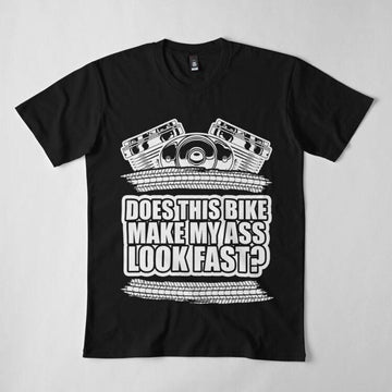 Bikergod Motorcycles Does This Bike Make My Ass Look Fast T-shirt Design 2D Full Printed Sizes S - 5XL - NADA183