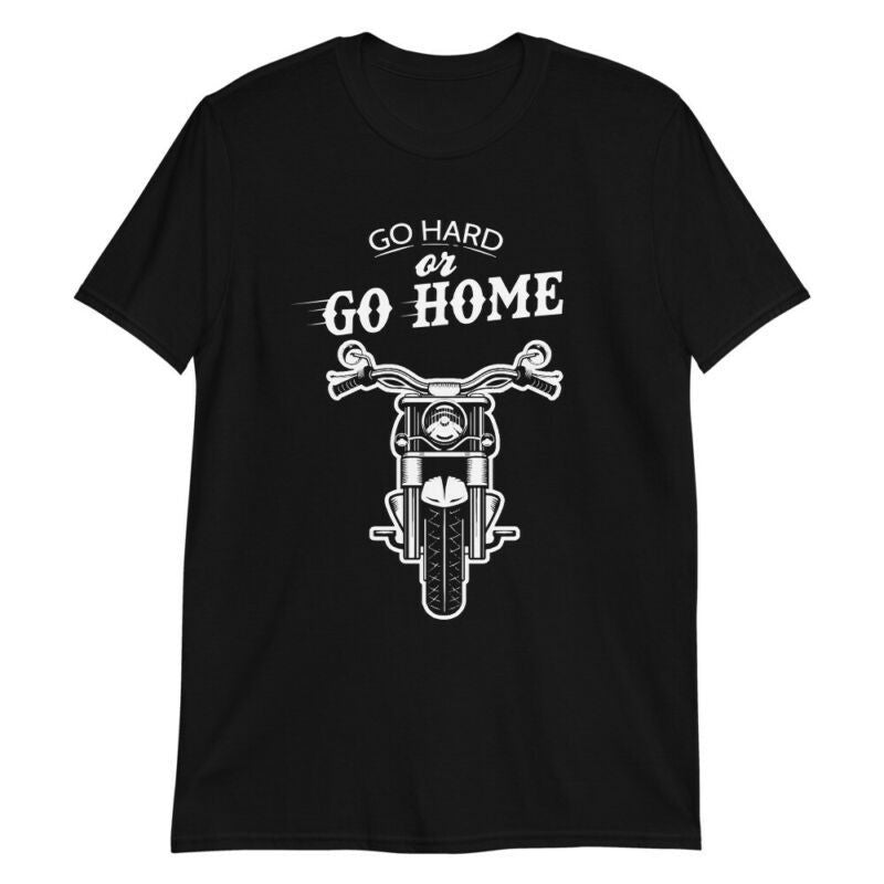 Bikergod Motorcycles Go Hard Or Go Home T-shirt Design 2D Full Printed Sizes S - 5XL - NADA169