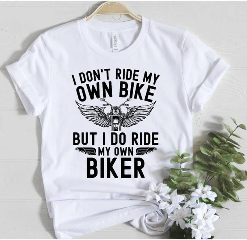 Bikergod Motorcycles I Don't Ride My Own Bike T-shirt Design 2D Full Printed Sizes S - 5XL - NAEA233