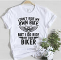 Bikergod Motorcycles I Don't Ride My Own Bike T-shirt Design 2D Full Printed Sizes S - 5XL - NAEA233
