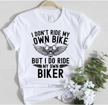 Bikergod Motorcycles I Don't Ride My Own Bike T-shirt Design 2D Full Printed Sizes S - 5XL - NAEA233